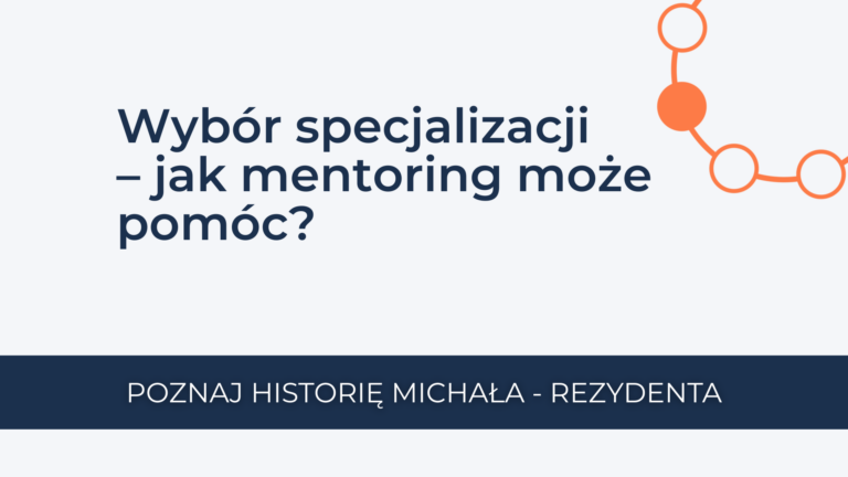 Read more about the article Wybór specjalizacji – jak mentoring może pomóc?