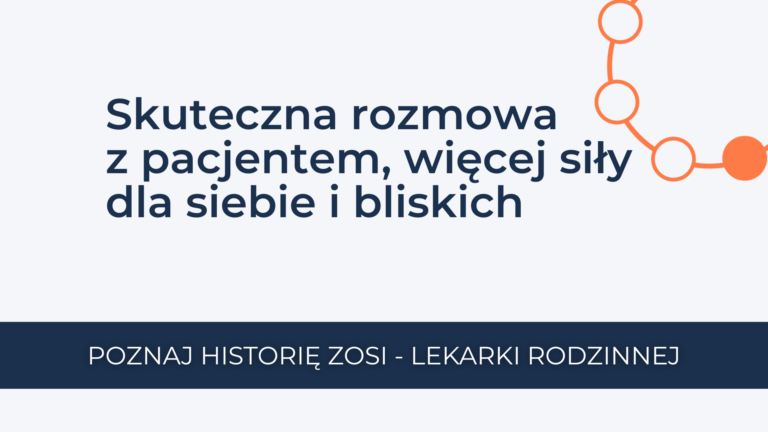 Read more about the article Skuteczna rozmowa z&nbsp;pacjentem – więcej siły dla siebie i&nbsp;bliskich