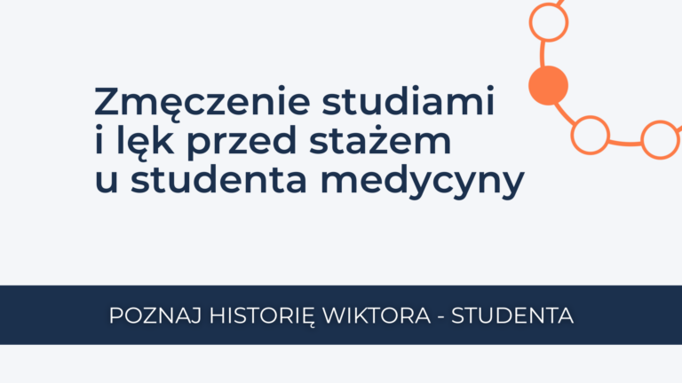 Read more about the article Zmęczenie studiami i&nbsp;lęk przed&nbsp;stażem u&nbsp;studenta medycyny