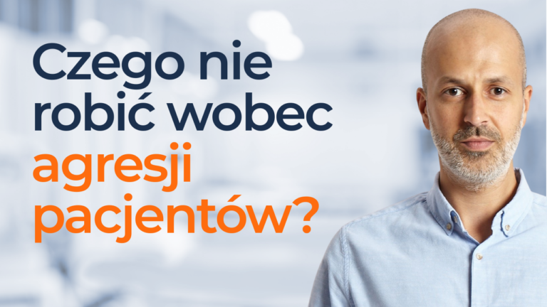 Read more about the article Agresja pacjentów – czego nie&nbsp;robić w&nbsp;sytuacji konfliktu?