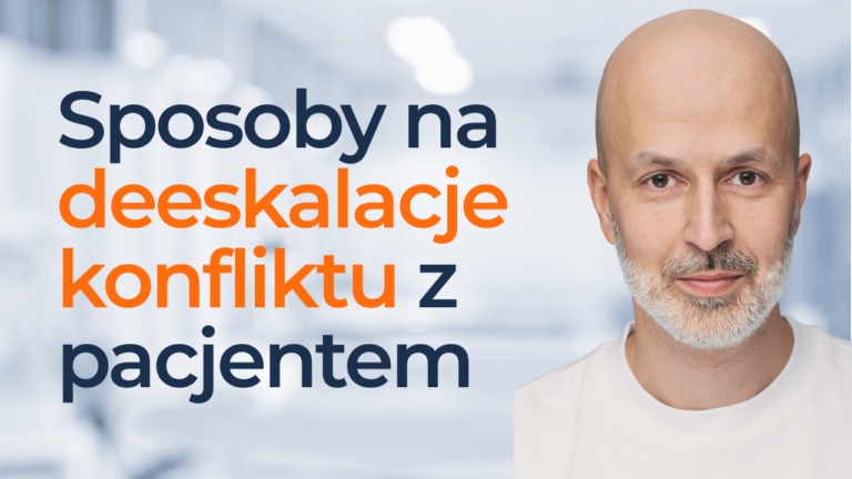Read more about the article Sposoby na&nbsp;deeskalacje konfliktu z&nbsp;pacjentem.